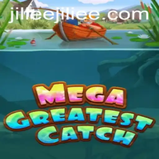 Explore the Thrills of MegaGreatestCatch at JiLiEE.COM